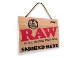 RAW "Only RAW Smoked Here" Wooden Sign